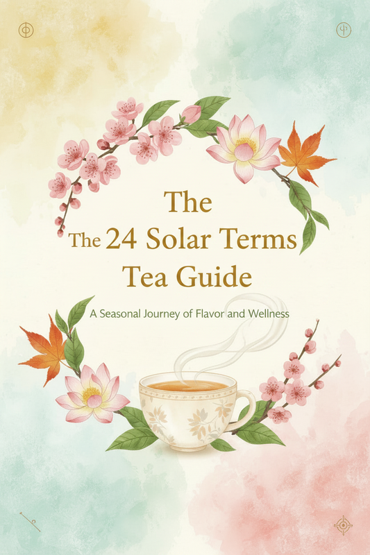 The Art of Tea in 24 Solar Terms: Balancing Body and Mind with Nature's Way